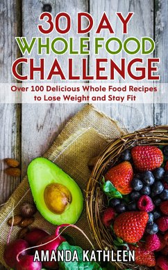 30 Day Whole Food Challenge (eBook, ePUB) - Kathleen, Amanda