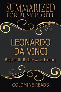 Leonardo Da Vinci - Summarized for Busy People (eBook, ePUB) - Reads, Goldmine