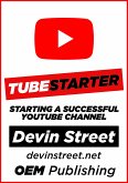 TubeStarter: Starting A Successful YouTube Channel (eBook, ePUB)