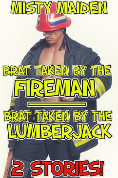 Brat taken by the fireman/Brat taken by the lumberjack (eBook, ePUB) - Maiden, Misty