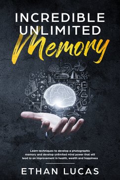 Incredible Unlimited Memory (eBook, ePUB) - Lucas, Ethan