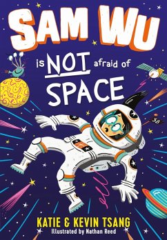 Sam Wu is NOT Afraid of Space! (eBook, ePUB) - Tsang, Katie; Tsang, Kevin