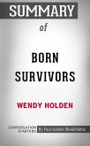 Summary of Born Survivors: Three Young Mothers and Their Extraordinary Story of Courage, Defiance, and Hope (eBook, ePUB)