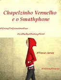 O Mundo Moderno Chapelzinho Vermelho e o Smathphone (eBook, ePUB)