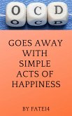 OCD Goes Away With Simple Acts of Happiness (eBook, ePUB)