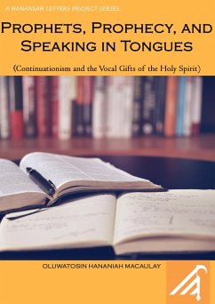 Prophets Prophecy Speaking in Tongues (eBook, ePUB) - Macaulay, Oluwatosin