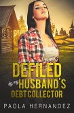 Defiled By My Husband's Debt Collector (eBook, ePUB)