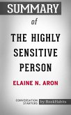 Summary of The Highly Sensitive Person: How to Thrive When the World Overwhelms You (eBook, ePUB)