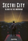 Sectri City - Blood In The Morning (eBook, ePUB)