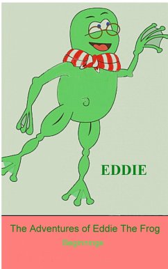The Adventures of Eddie the Frog (eBook, ePUB) - Turner, David E.