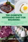 The Complete Ketogenic Diet for Beginners (eBook, ePUB)