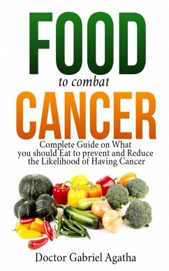 Food to Combat Cancer (eBook, ePUB) - Agatha, Doctor Gabriel