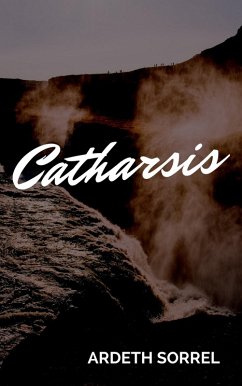 Catharsis (eBook, ePUB) - Sorrel, Ardeth
