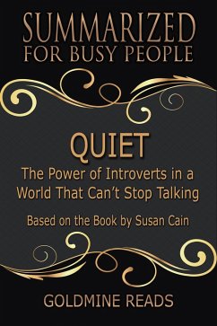 Quiet - Summarized for Busy People (eBook, ePUB) - Reads, Goldmine