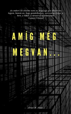 Amíg még megvan.. (eBook, ePUB) - János, Árvai M.