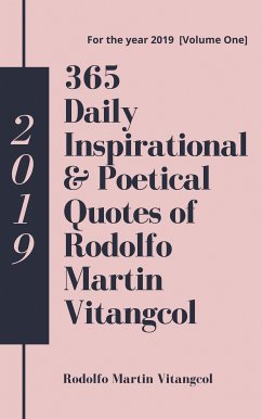 365 Daily Inspirational & Poetical Quotes of Rodolfo Martin Vitangcol (eBook, ePUB) - Vitangcol, Rodolfo Martin