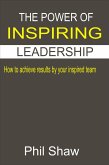 The Power Of Inspiring Leadership (eBook, ePUB)