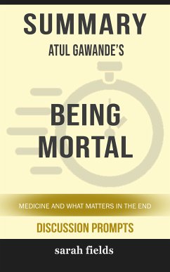 Summary: Atul Gawande's Being Mortal (eBook, ePUB) - Fields, Sarah