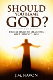 Should You Blame GOD? (eBook, ePUB)