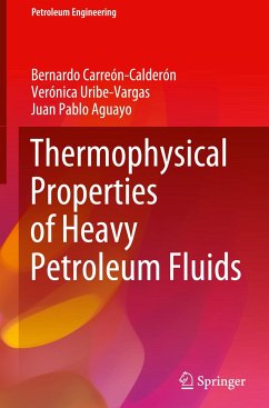 Thermophysical Properties of Heavy Petroleum Fluids - Carreón-Calderón, Bernardo;Uribe-Vargas, Verónica;Aguayo, Juan Pablo