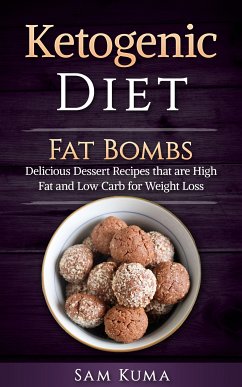 Ketogenic Diet Fat Bombs (eBook, ePUB) - Kuma, Sam