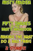 Fifty shades of the brat's backdoor/Making the brat do a bad thing (eBook, ePUB)