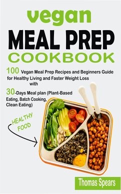 Vegan Meal Prep Cookbook (eBook, ePUB) - Spears, Thomas