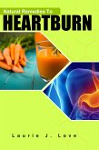 Natural Remedies To Heartburn (eBook, ePUB)