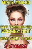 Brat taken on her wedding night/Brats want it bad (eBook, ePUB)