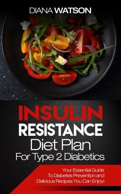 Insulin Resistance Diet Plan For Type 2 Diabetics (eBook, ePUB) - Watson, Diana