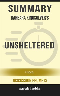 Summary: Barbara Kingsolver's Unsheltered: A Novel (eBook, ePUB) - Fields, Sarah