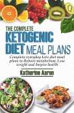 The complete Ketogenic Diet Meal Plans (eBook, ePUB)