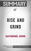 Summary of Rise and Grind: Outperform, Outwork, and Outhustle Your Way to a More Successful and Rewarding Life (eBook, ePUB)