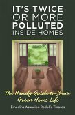 It's Twice or More Polluted Inside Homes (eBook, ePUB)
