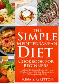 The Simple Mediterranean Diet Cookbook for Beginners (eBook, ePUB)