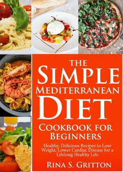 The Simple Mediterranean Diet Cookbook for Beginners (eBook, ePUB) - Gritton, Rina S.