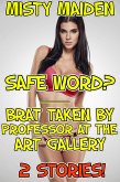 Safe word?/Brat taken by professor at the art gallery (eBook, ePUB)