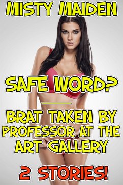 Safe word?/Brat taken by professor at the art gallery (eBook, ePUB) - Maiden, Misty