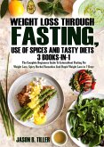 Weight Loss Through Fasting, Use of Spices and Tasty Diets 3 Books in 1 (eBook, ePUB)