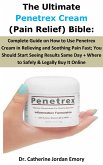 The Ultimate Penetrex Cream (Pain Relief) Bible: (eBook, ePUB)