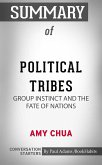 Summary of Political Tribes: Group Instinct and the Fate of Nations (eBook, ePUB)