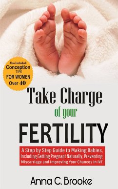 Take Charge of Your Fertility (eBook, ePUB) - Brooke, Anna C.