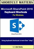 Microsoft SharePoint 2016 Keyboard Shortcuts For Windows (eBook, ePUB)
