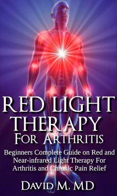Red Light Therapy For Arthritis (eBook, ePUB) - M, David