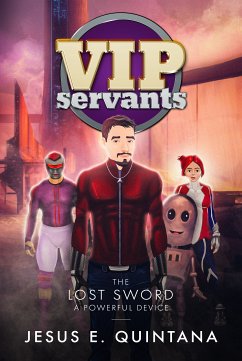 VIP Servants (eBook, ePUB) - Quintana, Jesus E.