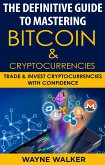 The Definitive Guide To Mastering Bitcoin & Cryptocurrencies (eBook, ePUB)