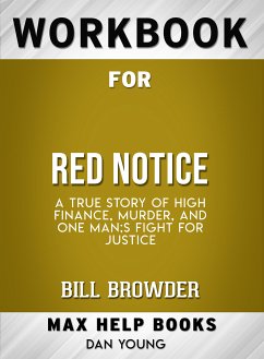 Workbook for Red Notice: A True Story of High Finance, Murder, and One Man's Fight for Justice (Max-Help Books) (eBook, ePUB) - Young, Dan