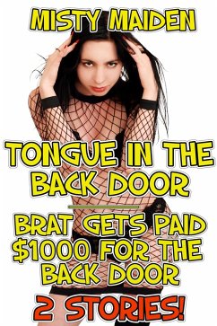 Tongue in the back door/Brat gets paid $1000 for the back door (eBook, ePUB) - Maiden, Misty