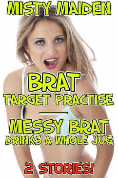 Brat target practise/Messy brat drinks a whole jug (eBook, ePUB) - Maiden, Misty