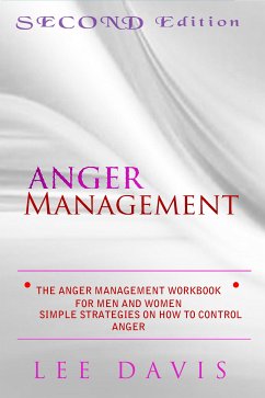 The Anger Management Workbook For Men And Women (eBook, ePUB) - Davis, Lee